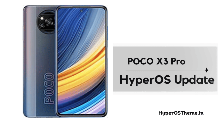 Xiaomi POCO X3 Pro HyperOS Update Download with Codename ‘vayu’ ROMs