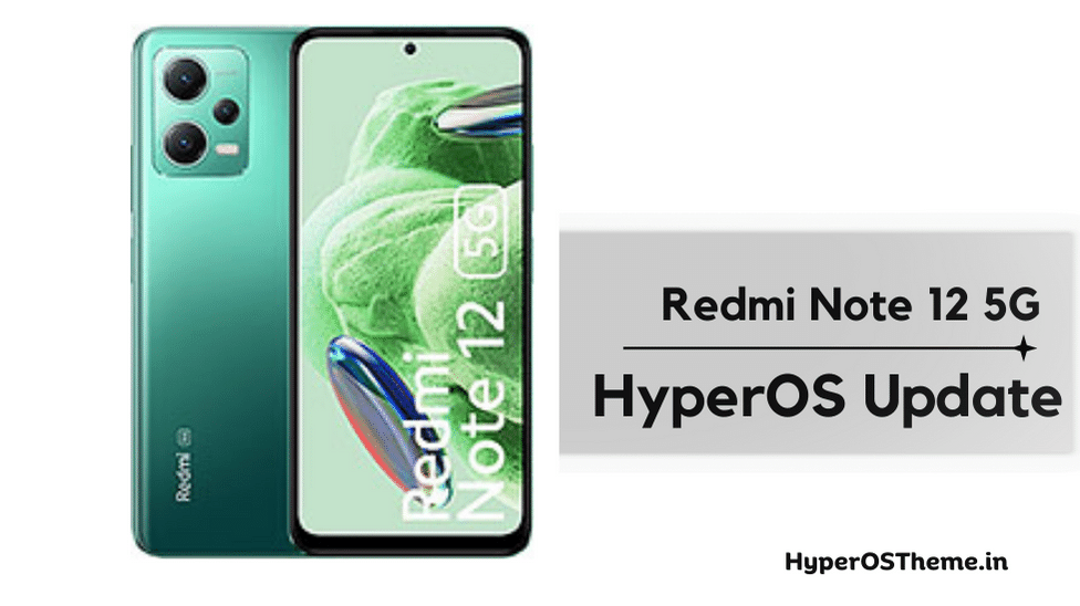 Xiaomi Redmi Note 12 5G HyperOS Update Download with Codename ‘sunstone ...