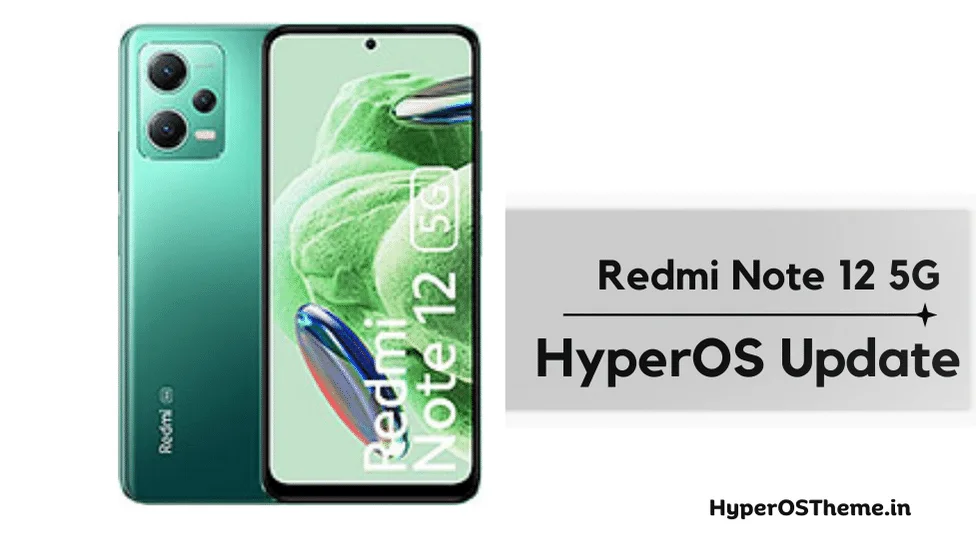 Xiaomi Redmi Note 12 5G HyperOS Update Download with Codename ‘sunstone’ ROMs