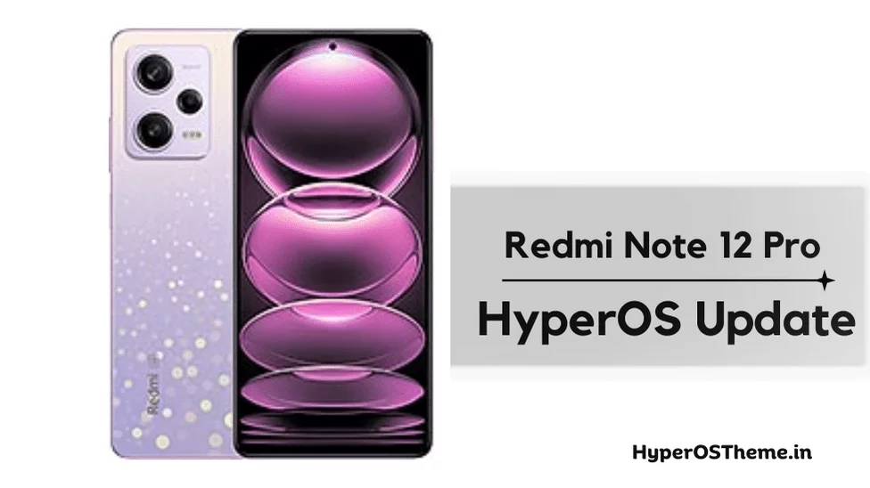 Xiaomi Redmi Note 12 Pro HyperOS Update Download with Codename ‘ruby’ ROMs