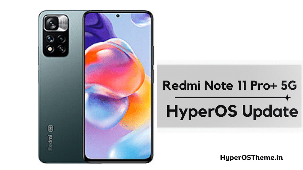 Xiaomi Redmi Note 11 Pro Plus 5G HyperOS Update Download with Codename ...