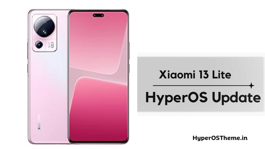 Xiaomi 13 Lite HyperOS Update Download with Codename ‘ziyi’ ROMs